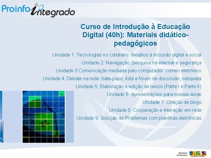 Curso de Introdução à Educação Digital (40 h): Materiais didáticopedagógicos Unidade 1: Tecnologias no