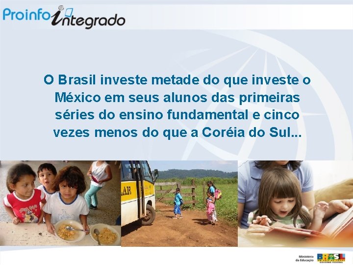 O Brasil investe metade do que investe o México em seus alunos das primeiras