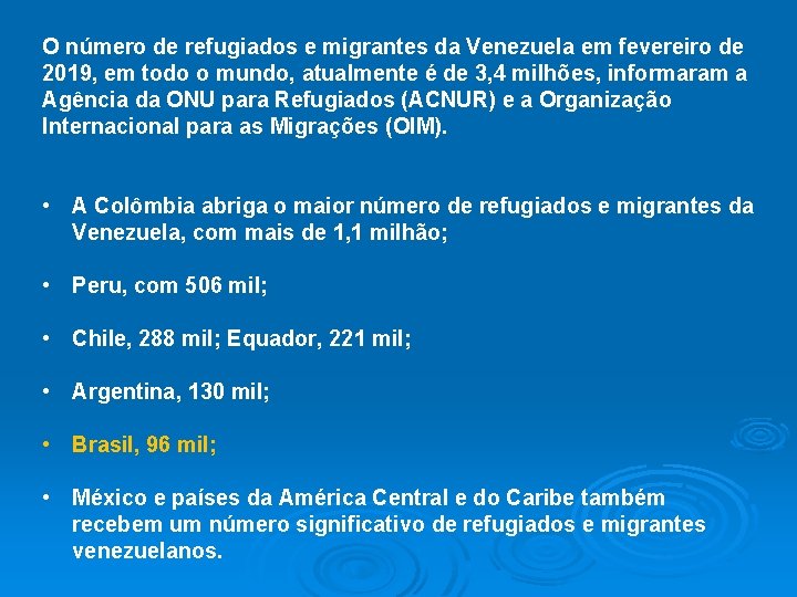 O número de refugiados e migrantes da Venezuela em fevereiro de 2019, em todo