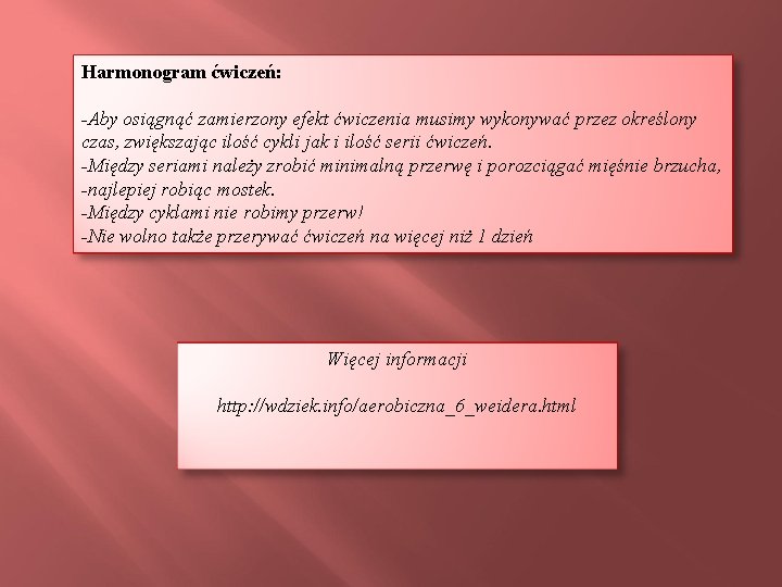 Harmonogram ćwiczeń: -Aby osiągnąć zamierzony efekt ćwiczenia musimy wykonywać przez określony czas, zwiększając ilość