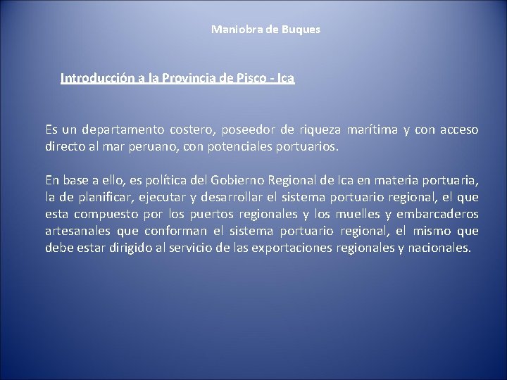 Maniobra de Buques Introducción a la Provincia de Pisco - Ica Es un departamento