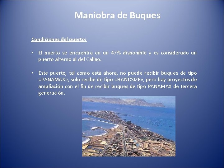 Maniobra de Buques Condiciones del puerto: • El puerto se encuentra en un 47%