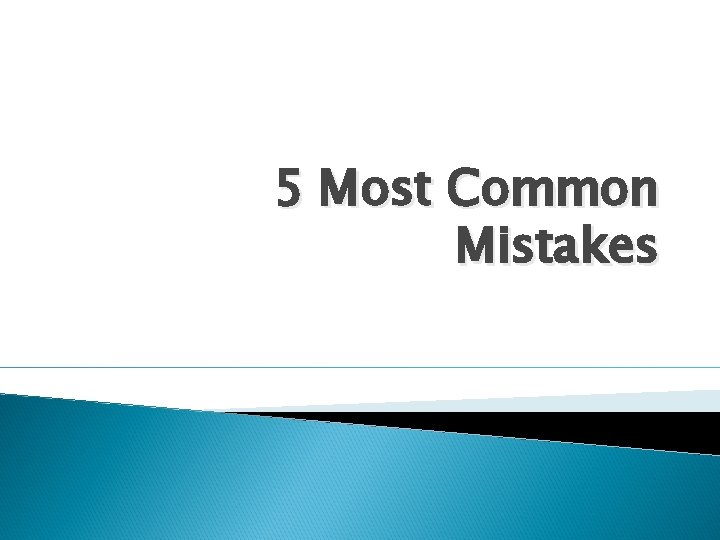 5 Most Common Mistakes 