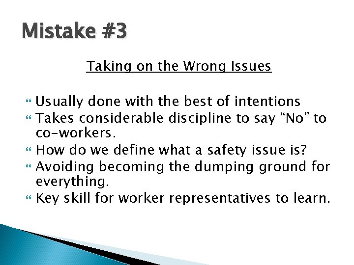 Mistake #3 Taking on the Wrong Issues Usually done with the best of intentions