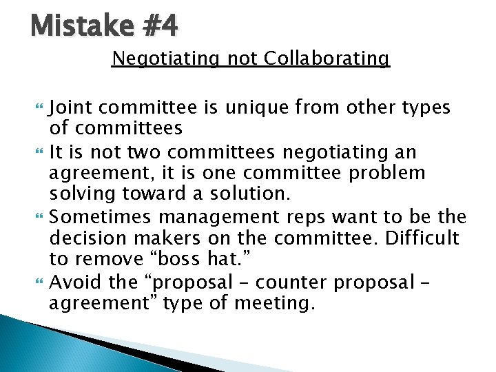 Mistake #4 Negotiating not Collaborating Joint committee is unique from other types of committees