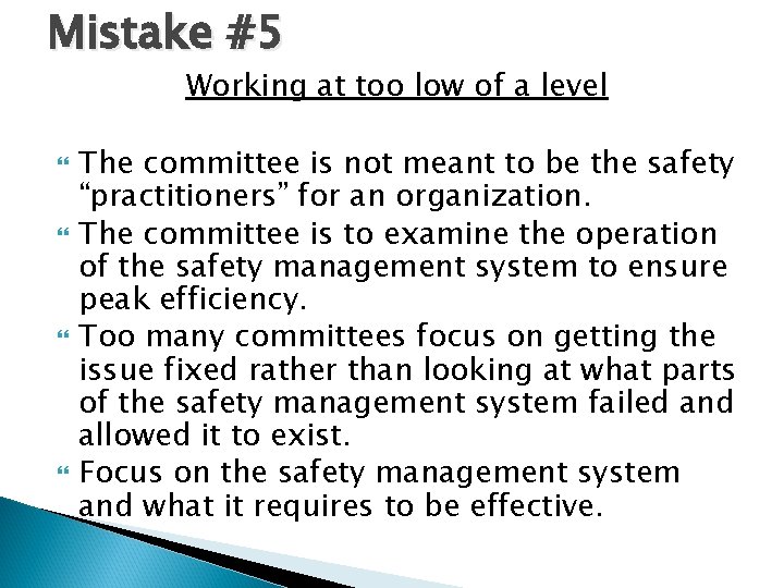 Mistake #5 Working at too low of a level The committee is not meant