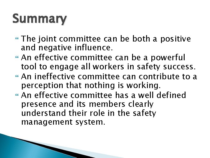 Summary The joint committee can be both a positive and negative influence. An effective