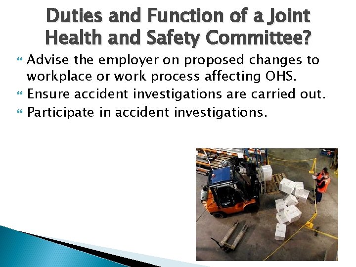 Duties and Function of a Joint Health and Safety Committee? Advise the employer on