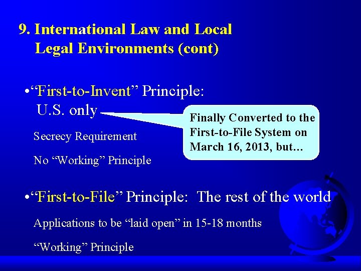 9. International Law and Local Legal Environments (cont) • “First-to-Invent” Principle: U. S. only