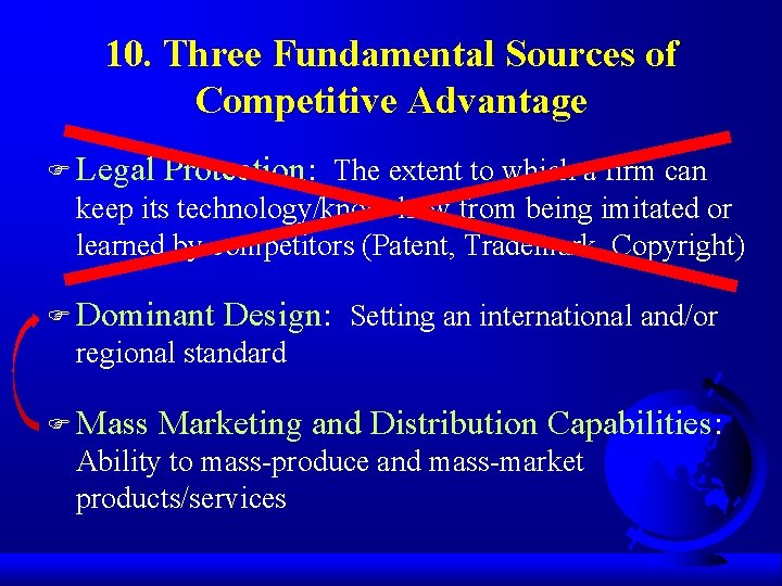 10. Three Fundamental Sources of Competitive Advantage F Legal Protection: The extent to which