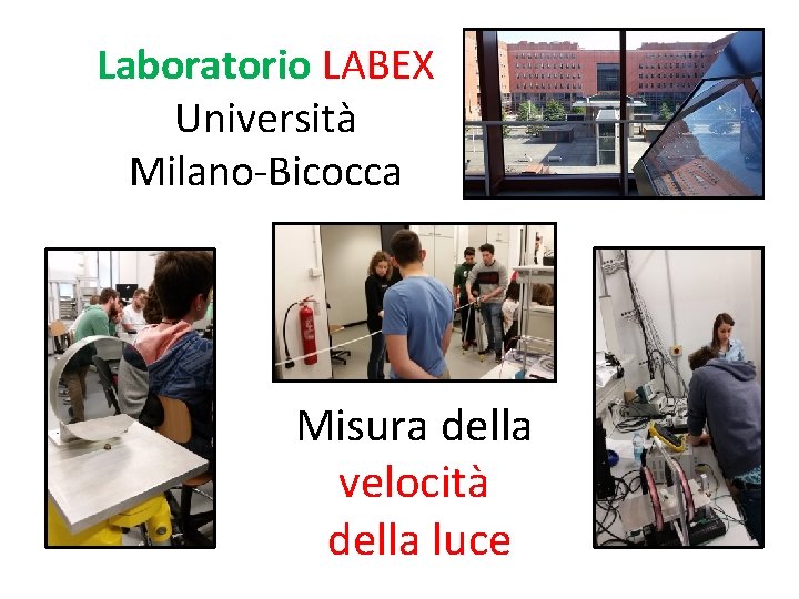 Laboratorio LABEX Università Milano-Bicocca Misura della velocità della luce 