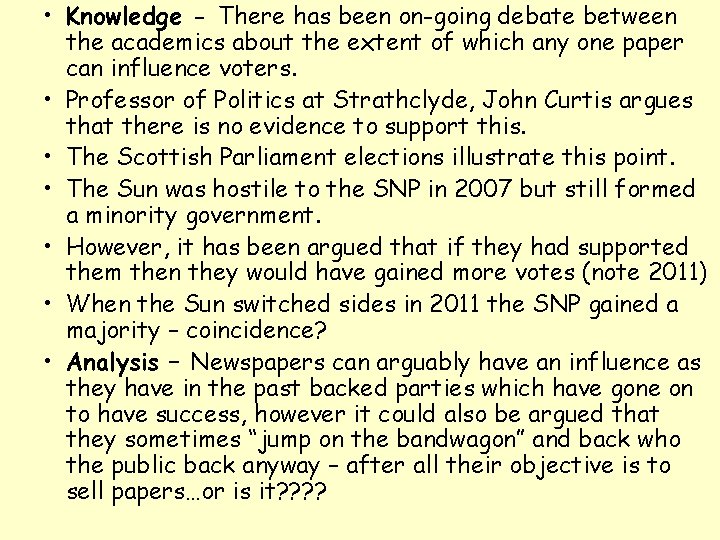  • Knowledge - There has been on-going debate between the academics about the
