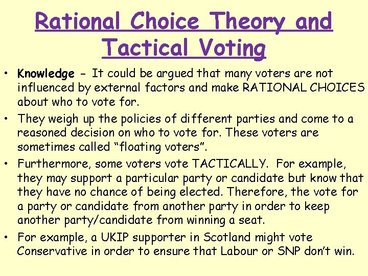 Rational Choice Theory and Tactical Voting • Knowledge - It could be argued that