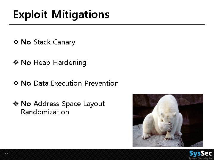 Exploit Mitigations v No Stack Canary v No Heap Hardening v No Data Execution