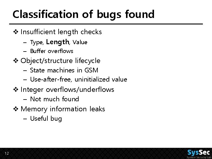 Classification of bugs found v Insufficient length checks – Type, Length, Value – Buffer