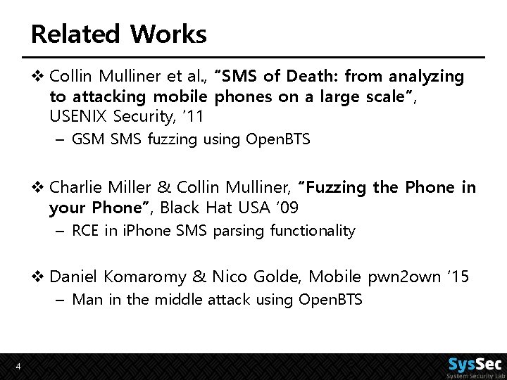 Related Works v Collin Mulliner et al. , “SMS of Death: from analyzing to