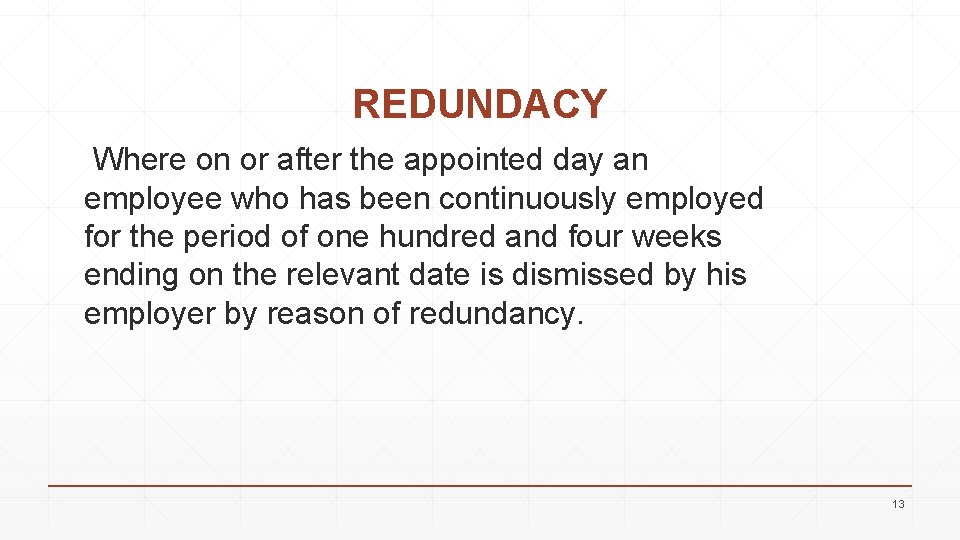 REDUNDACY Where on or after the appointed day an employee who has been continuously