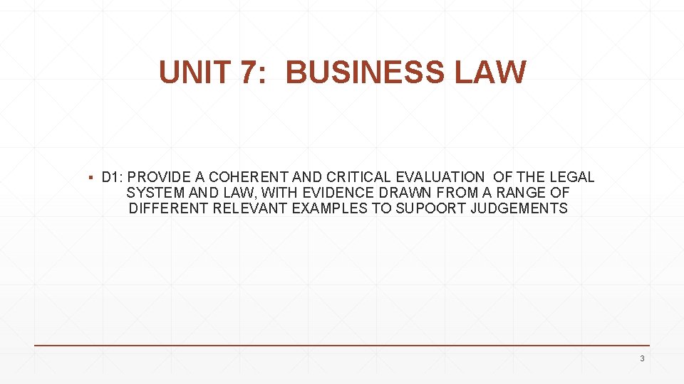 UNIT 7: BUSINESS LAW ▪ D 1: PROVIDE A COHERENT AND CRITICAL EVALUATION OF
