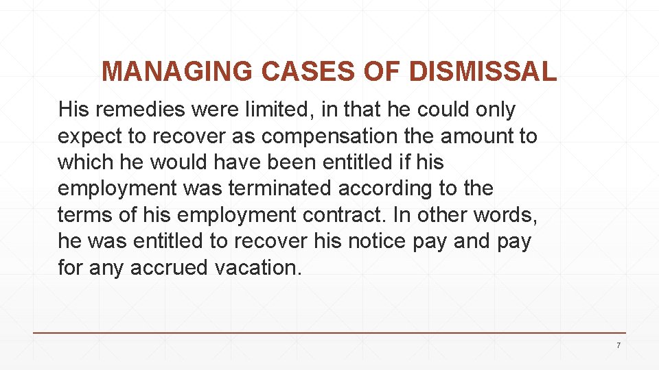MANAGING CASES OF DISMISSAL His remedies were limited, in that he could only expect