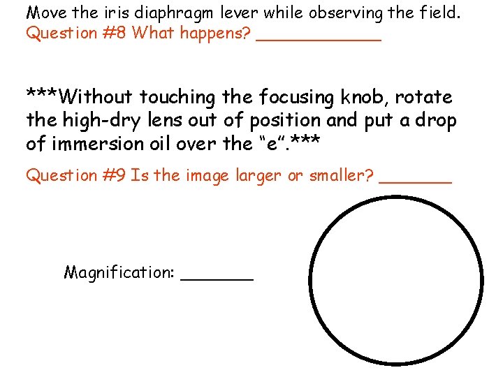 Move the iris diaphragm lever while observing the field. Question #8 What happens? ______