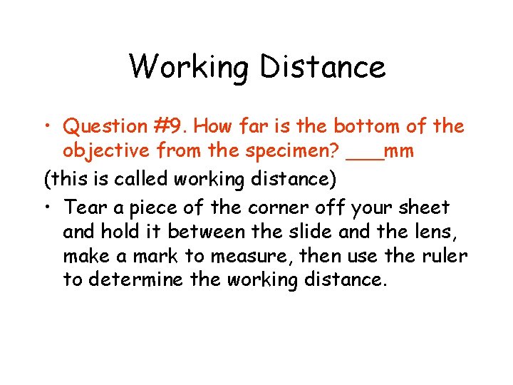 Working Distance • Question #9. How far is the bottom of the objective from