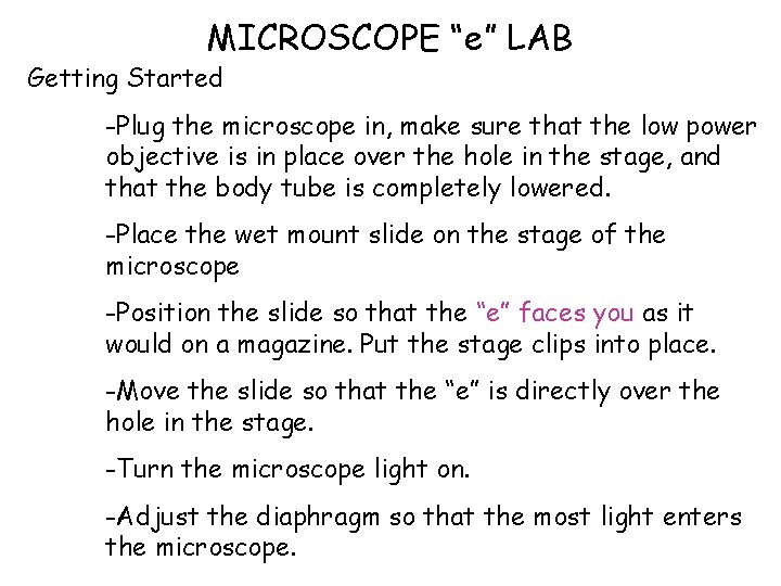 MICROSCOPE “e” LAB Getting Started -Plug the microscope in, make sure that the low