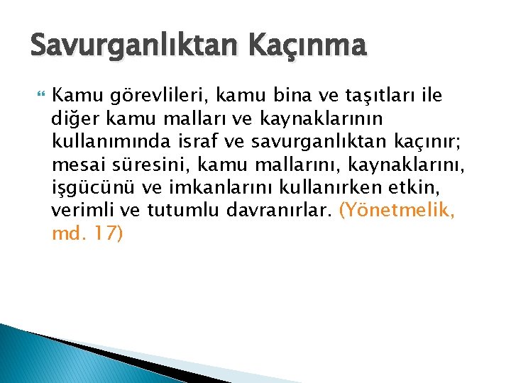 Savurganlıktan Kaçınma Kamu görevlileri, kamu bina ve taşıtları ile diğer kamu malları ve kaynaklarının