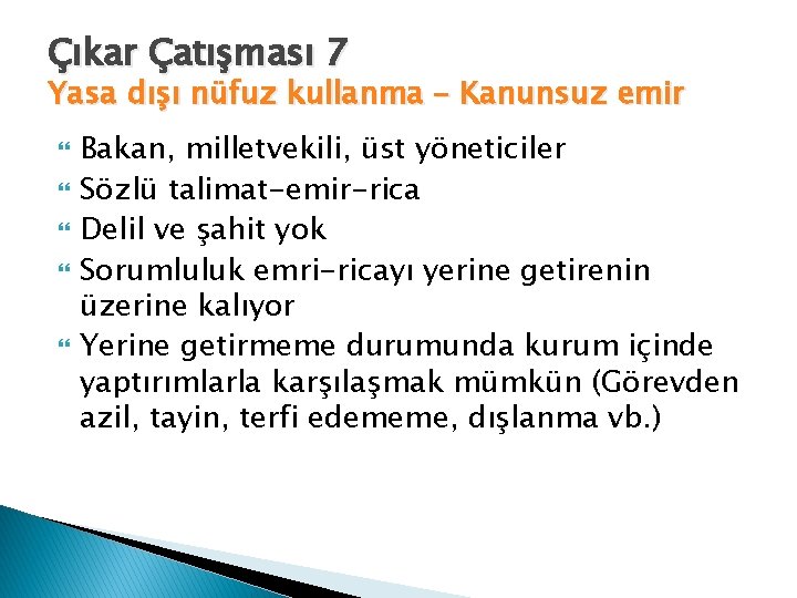 Çıkar Çatışması 7 Yasa dışı nüfuz kullanma – Kanunsuz emir Bakan, milletvekili, üst yöneticiler