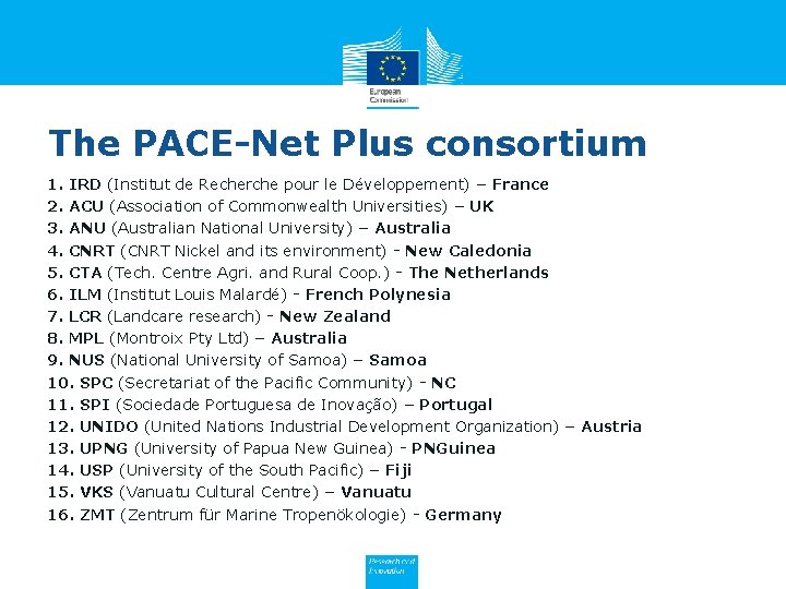 The PACE-Net Plus consortium 1. IRD (Institut de Recherche pour le Développement) – France