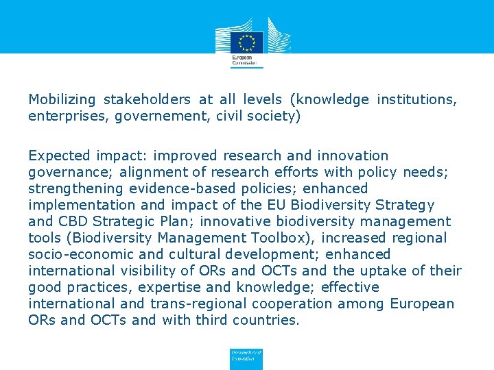 Mobilizing stakeholders at all levels (knowledge institutions, enterprises, governement, civil society) Expected impact: improved
