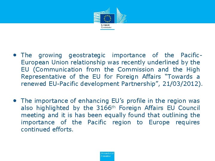  • The growing geostrategic importance of the Pacific- European Union relationship was recently