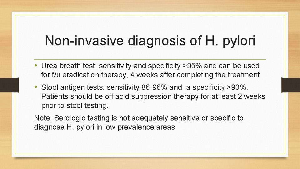 Non-invasive diagnosis of H. pylori • Urea breath test: sensitivity and specificity >95% and