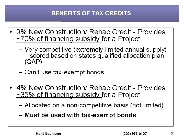 BENEFITS OF TAX CREDITS • 9% New Construction/ Rehab Credit - Provides ~70% of