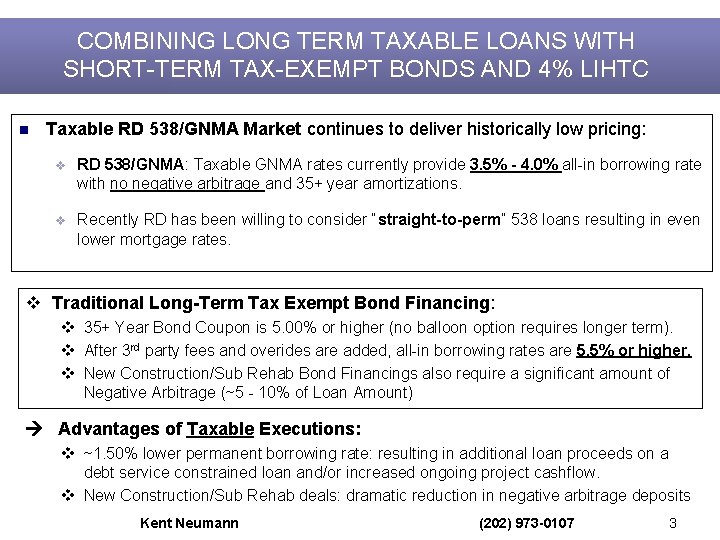 COMBINING LONG TERM TAXABLE LOANS WITH SHORT-TERM TAX-EXEMPT BONDS AND 4% LIHTC n Taxable