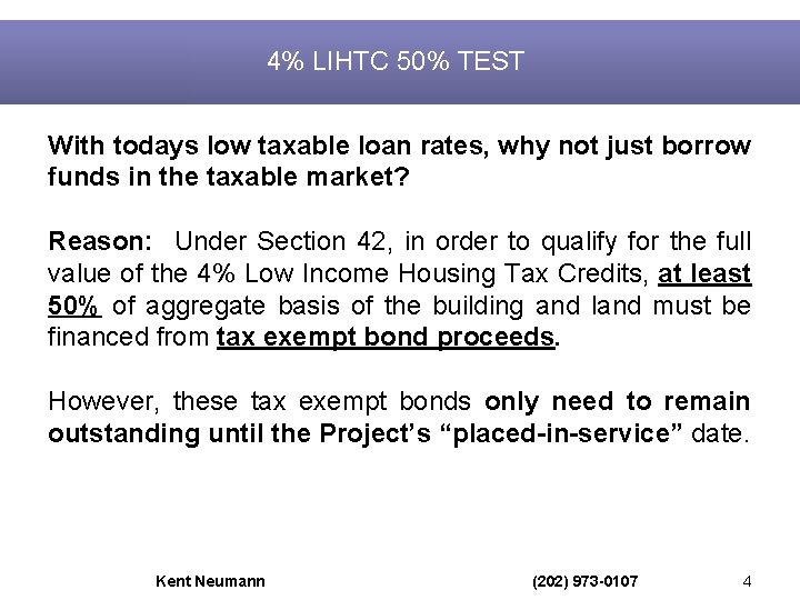 4% LIHTC 50% TEST With todays low taxable loan rates, why not just borrow
