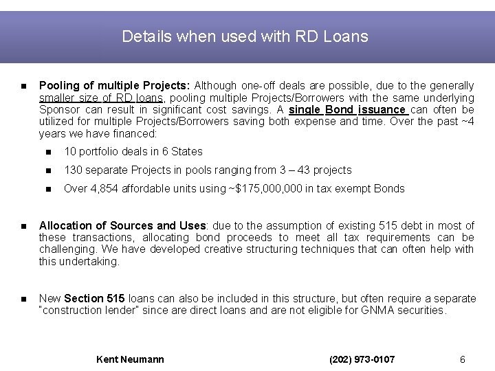 Details when used with RD Loans n Pooling of multiple Projects: Although one-off deals