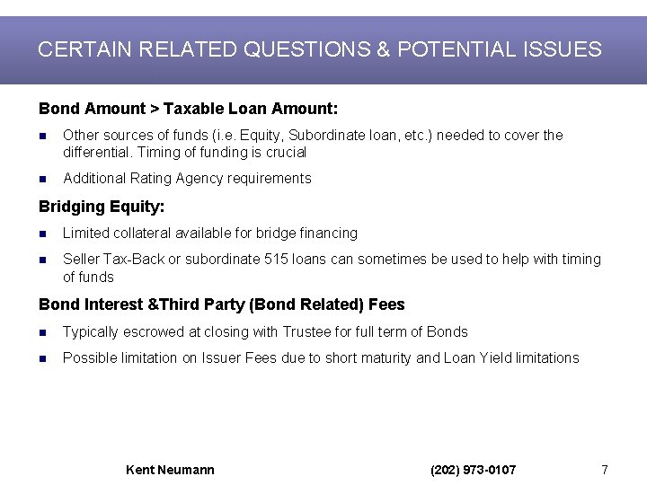 CERTAIN RELATED QUESTIONS & POTENTIAL ISSUES Bond Amount > Taxable Loan Amount: n Other