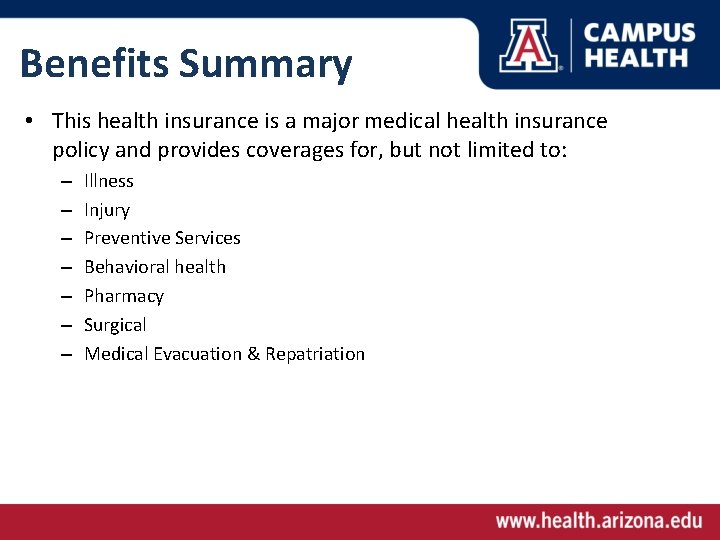 Benefits Summary • This health insurance is a major medical health insurance policy and