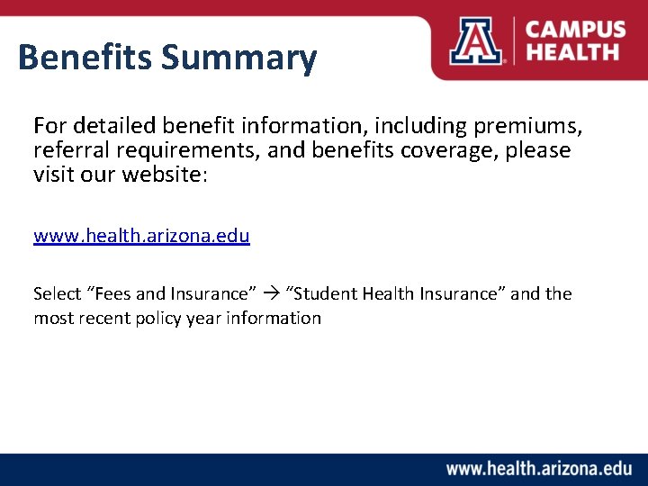 Benefits Summary For detailed benefit information, including premiums, referral requirements, and benefits coverage, please