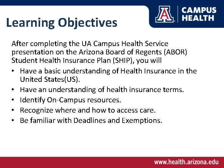 Learning Objectives After completing the UA Campus Health Service presentation on the Arizona Board