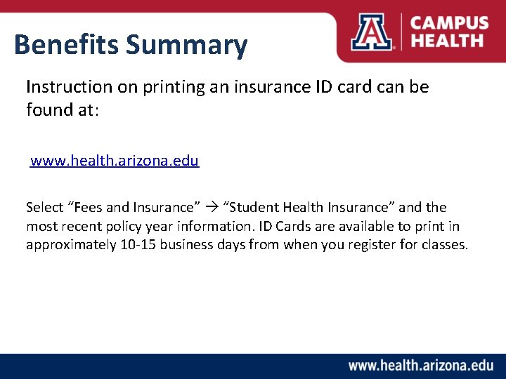 Benefits Summary Instruction on printing an insurance ID card can be found at: www.