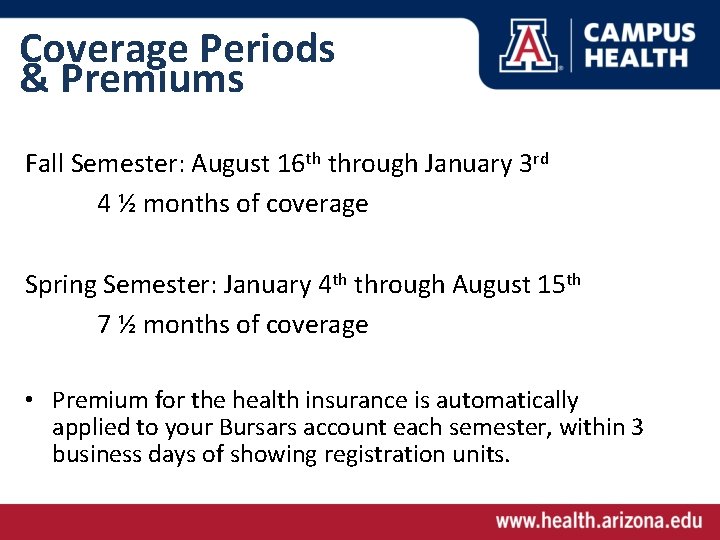 Coverage Periods & Premiums Fall Semester: August 16 th through January 3 rd 4