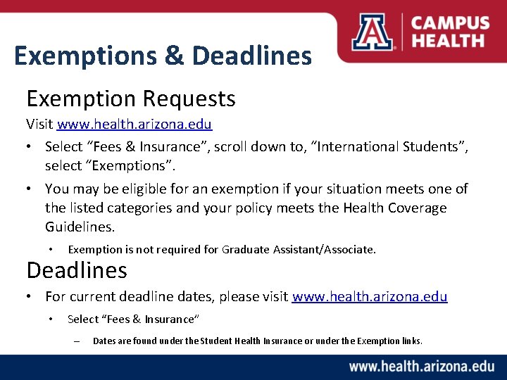 Exemptions & Deadlines Exemption Requests Visit www. health. arizona. edu • Select “Fees &