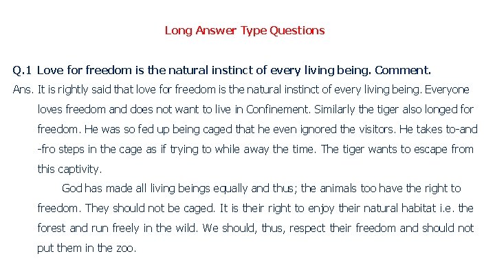 Long Answer Type Questions Q. 1 Love for freedom is the natural instinct of