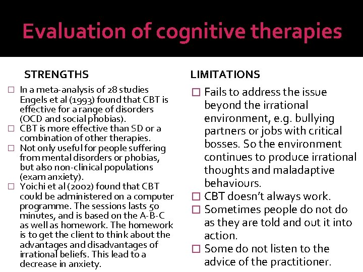 Evaluation of cognitive therapies STRENGTHS In a meta-analysis of 28 studies Engels et al
