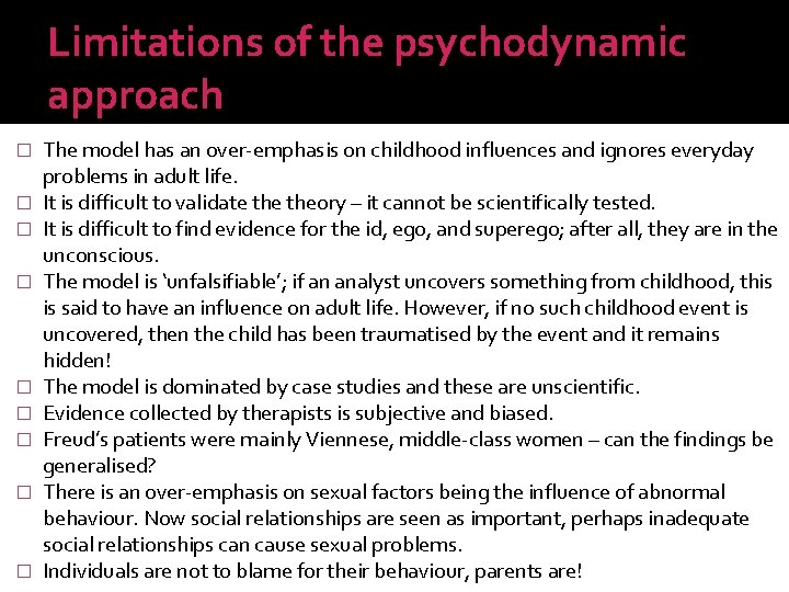 Limitations of the psychodynamic approach � � � � � The model has an