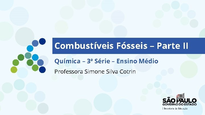 Combustíveis Fósseis – Parte II Química – 3ª Série – Ensino Médio Professora Simone