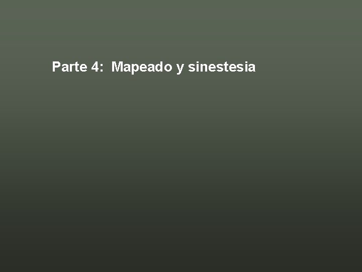 Parte 4: Mapeado y sinestesia 