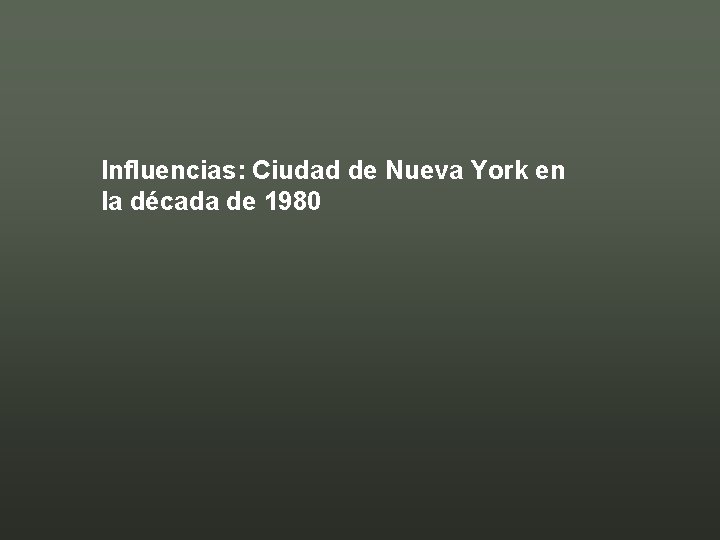 Influencias: Ciudad de Nueva York en la década de 1980 