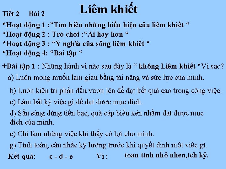 Liêm khiết Bài 2 *Hoạt động 1 : ”Tìm hiểu những biểu hiện của